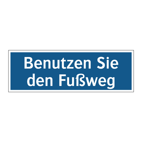 Benutzen Sie den Fußweg