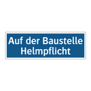 Auf der Baustelle Helmpflicht