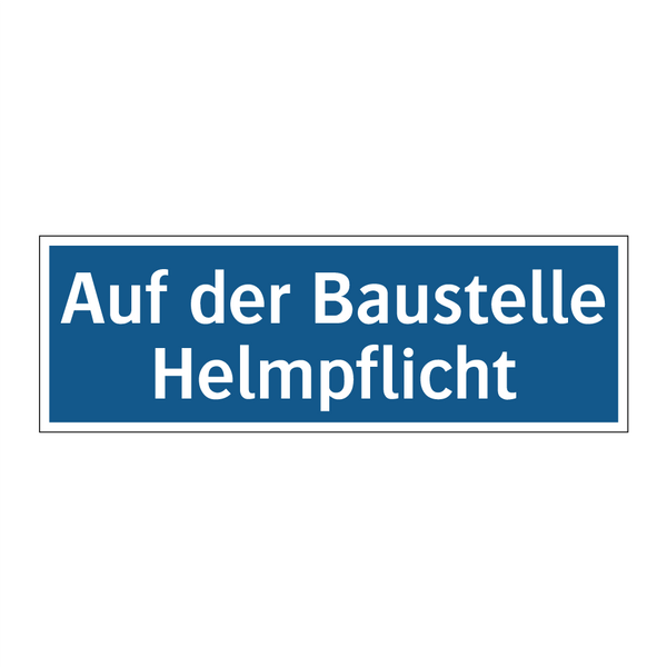 Auf der Baustelle Helmpflicht