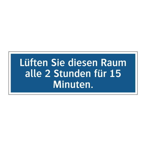 Lüften Sie diesen Raum alle 2 Stunden für 15 Minuten.