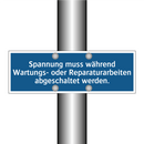 Spannung muss während Wartungs- oder Reparaturarbeiten abgeschaltet werden.