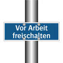 Vor Arbeit freischalten