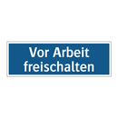 Vor Arbeit freischalten