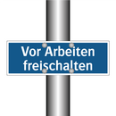 Vor Arbeiten freischalten