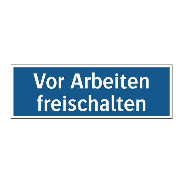Vor Arbeiten freischalten