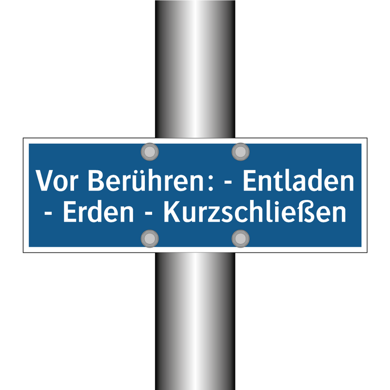 Vor Berühren: - Entladen - Erden - Kurzschließen