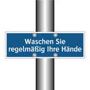 Waschen Sie regelmäßig Ihre Hände