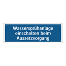 Wassersprühanlage einschalten beim Aussetzvorgang