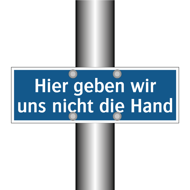 Hier geben wir uns nicht die Hand