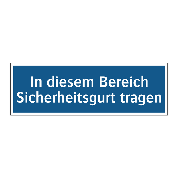 In diesem Bereich Sicherheitsgurt tragen