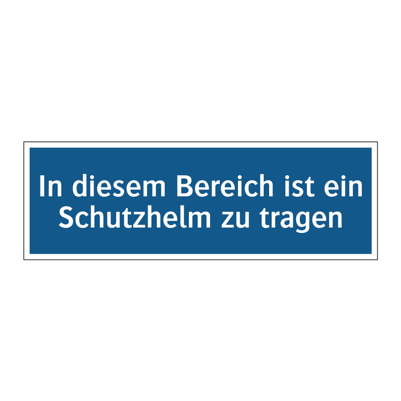 In diesem Bereich ist ein Schutzhelm zu tragen