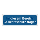 In diesem Bereich Gesichtsschutz tragen