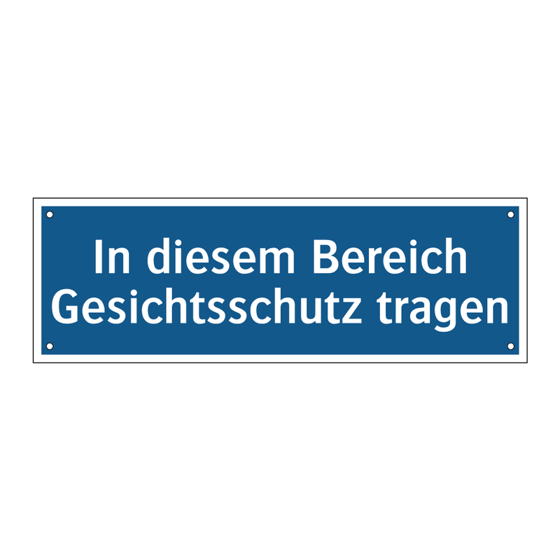 In diesem Bereich Gesichtsschutz tragen