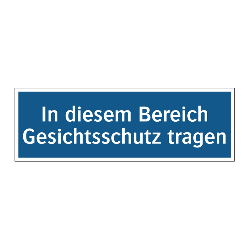 In diesem Bereich Gesichtsschutz tragen