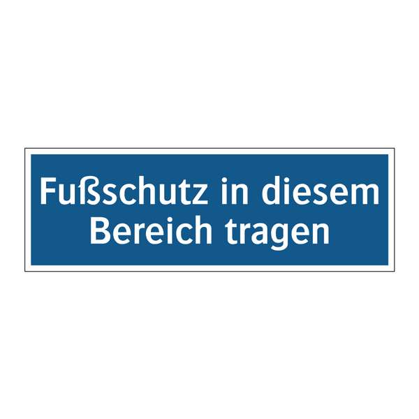 Fußschutz in diesem Bereich tragen