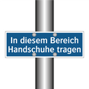 In diesem Bereich Handschuhe tragen