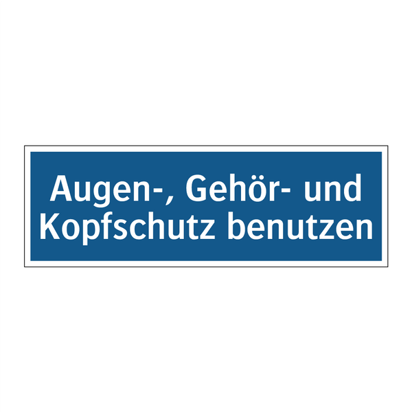 Augen-, Gehör- und Kopfschutz benutzen