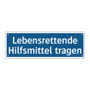 Lebensrettende Hilfsmittel tragen