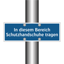 In diesem Bereich Schutzhandschuhe tragen