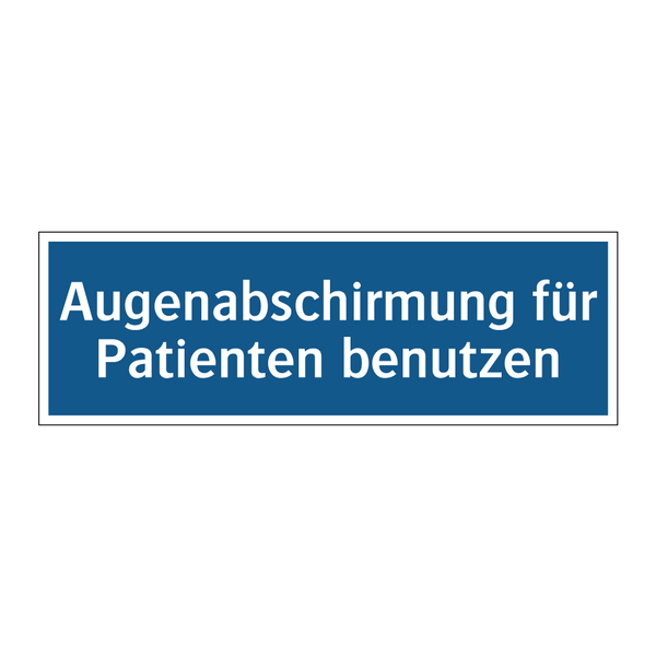 Augenabschirmung für Patienten benutzen