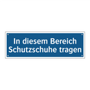 In diesem Bereich Schutzschuhe tragen