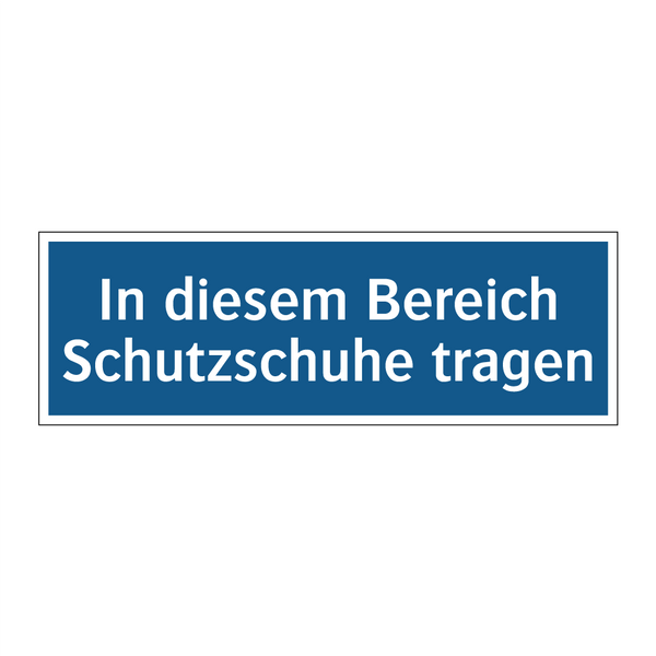 In diesem Bereich Schutzschuhe tragen