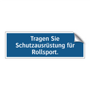 Tragen Sie Schutzausrüstung für Rollsport.