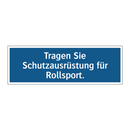 Tragen Sie Schutzausrüstung für Rollsport.
