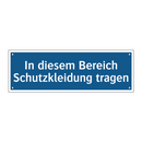 In diesem Bereich Schutzkleidung tragen