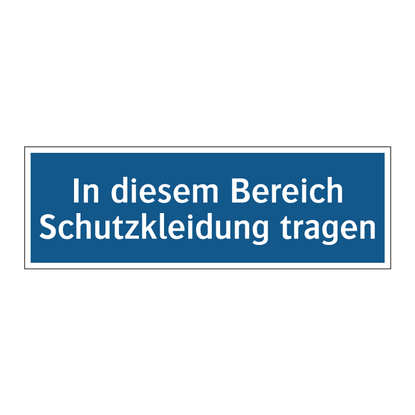 In diesem Bereich Schutzkleidung tragen
