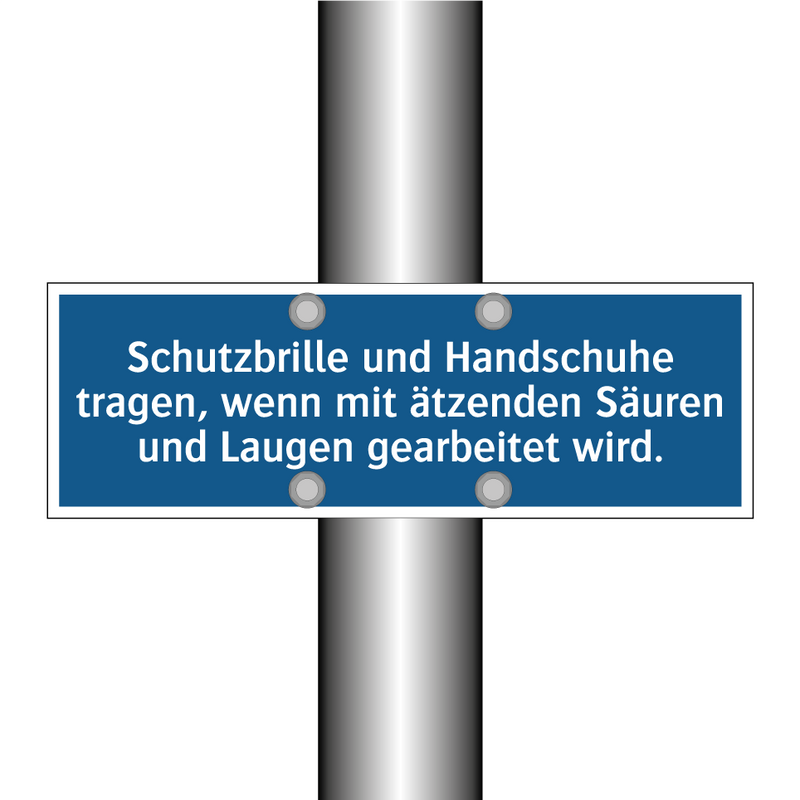 Schutzbrille und Handschuhe tragen, wenn mit ätzenden Säuren und Laugen gearbeitet wird.