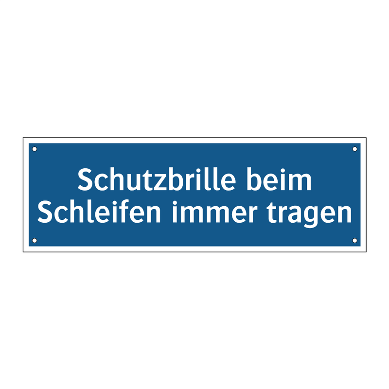 Schutzbrille beim Schleifen immer tragen
