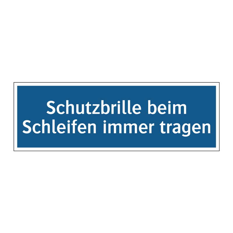Schutzbrille beim Schleifen immer tragen