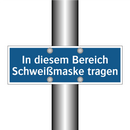 In diesem Bereich Schweißmaske tragen