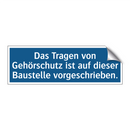 Das Tragen von Gehörschutz ist auf dieser Baustelle vorgeschrieben.