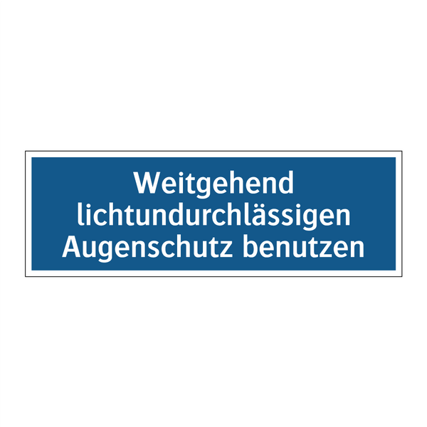 Weitgehend lichtundurchlässigen Augenschutz benutzen