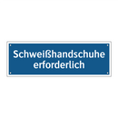 Schweißhandschuhe erforderlich