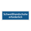 Schweißhandschuhe erforderlich