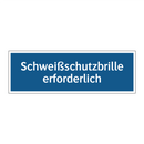 Schweißschutzbrille erforderlich