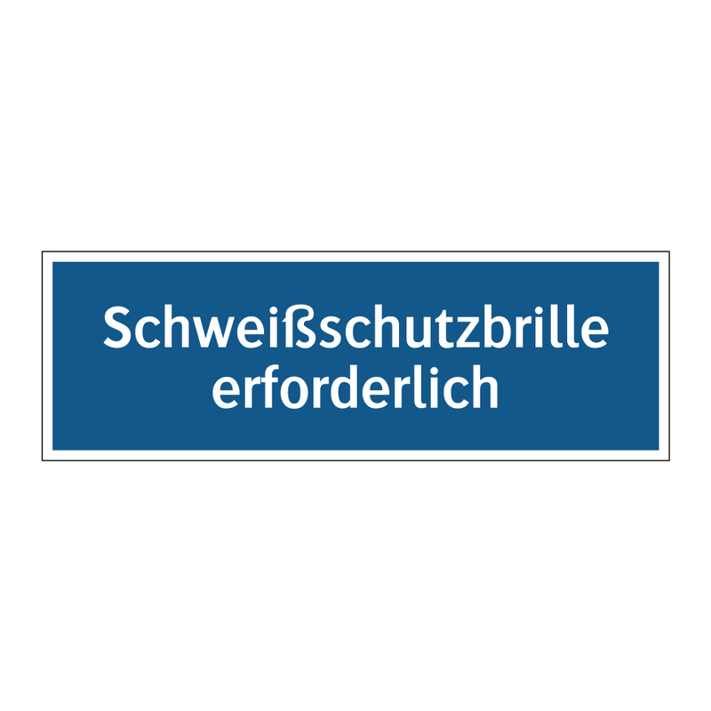Schweißschutzbrille erforderlich