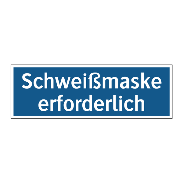 Schweißmaske erforderlich