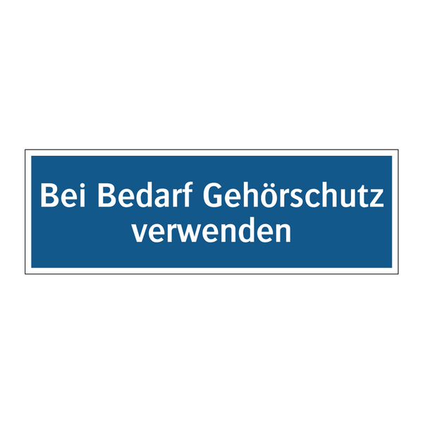 Bei Bedarf Gehörschutz verwenden