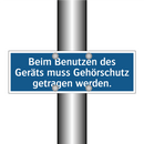 Beim Benutzen des Geräts muss Gehörschutz getragen werden.