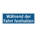 Während der Fahrt festhalten