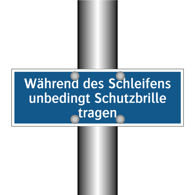 Während des Schleifens unbedingt Schutzbrille tragen