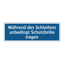 Während des Schleifens unbedingt Schutzbrille tragen