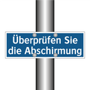 Überprüfen Sie die Abschirmung