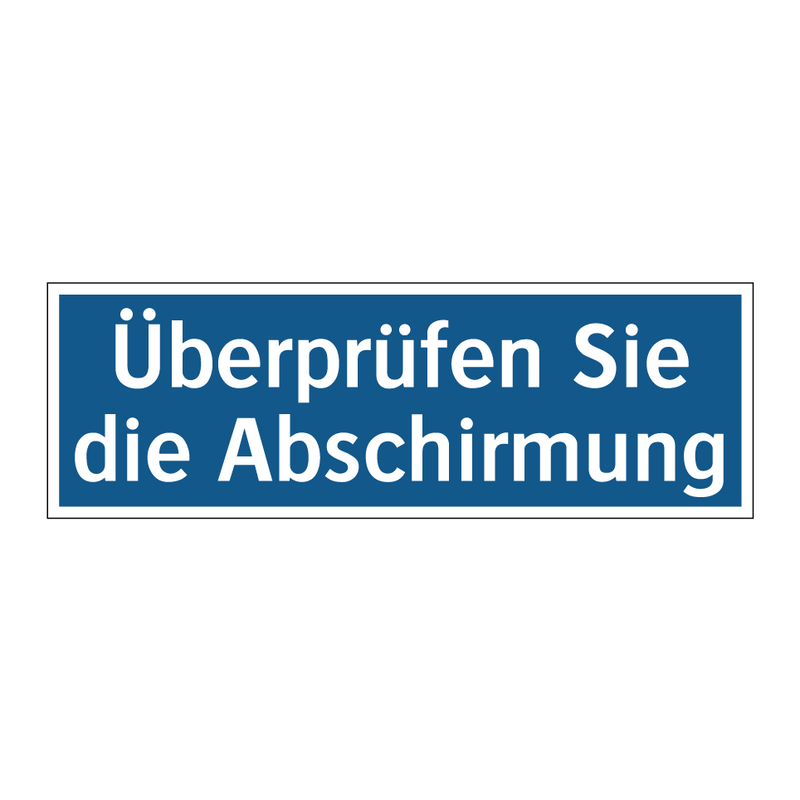 Überprüfen Sie die Abschirmung