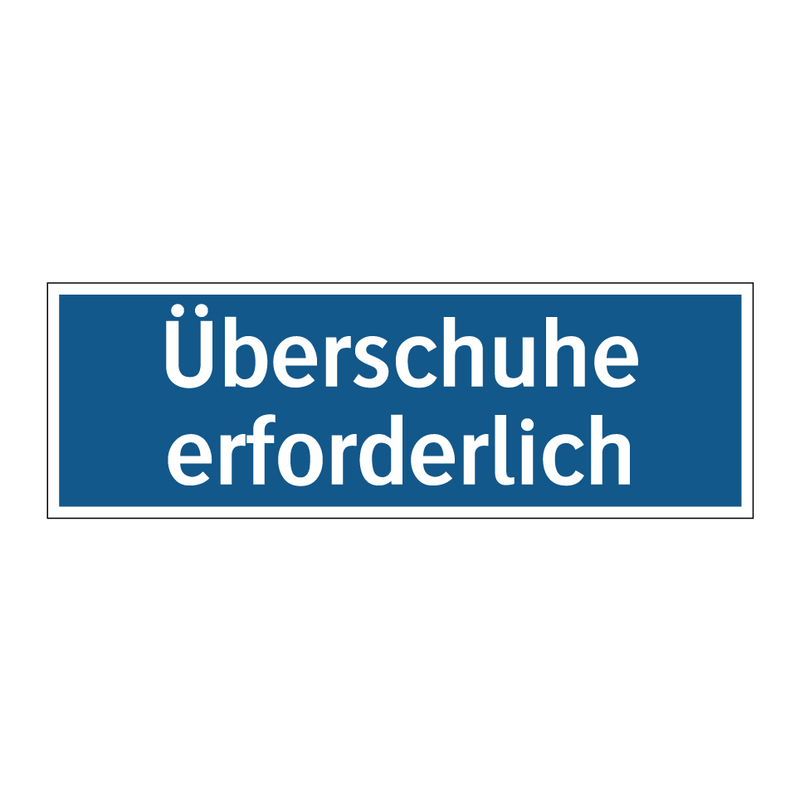 Überschuhe erforderlich