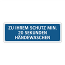 ZU IHREM SCHUTZ MIN. 20 SEKUNDEN HÄNDEWASCHEN